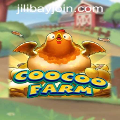 Explore the Exciting World of CooCooFarm and Jilibay APP Login